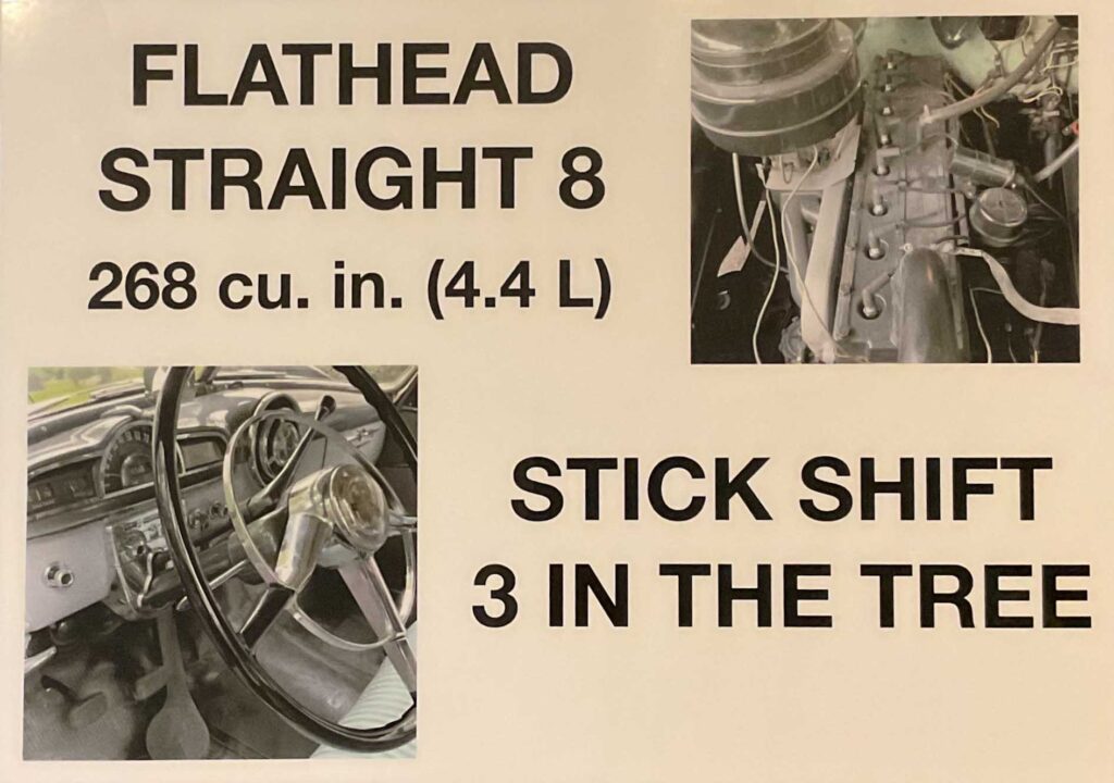 Flathead, Straight 8, 268 cu. in. (4.4 l), Stick Shift 3 on the Tree